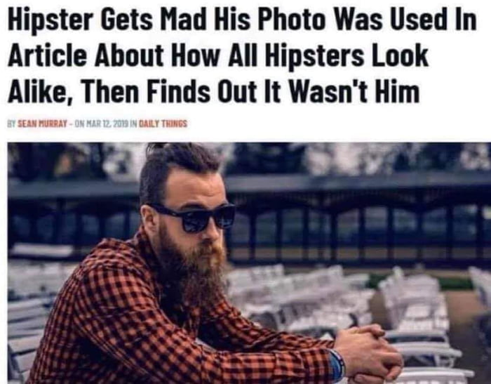 Hipster Gets Mad His Photo Was Used In Article About How All Hipsters Look Alike Then Fmds Out It Wasnt Him SEAN PURRAY