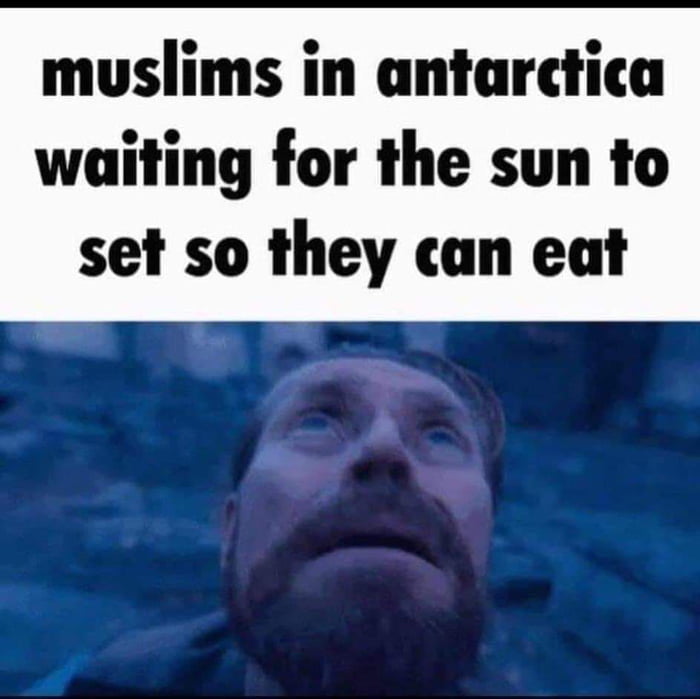 muslims in antarctica waiting for the sun to set so they can eat