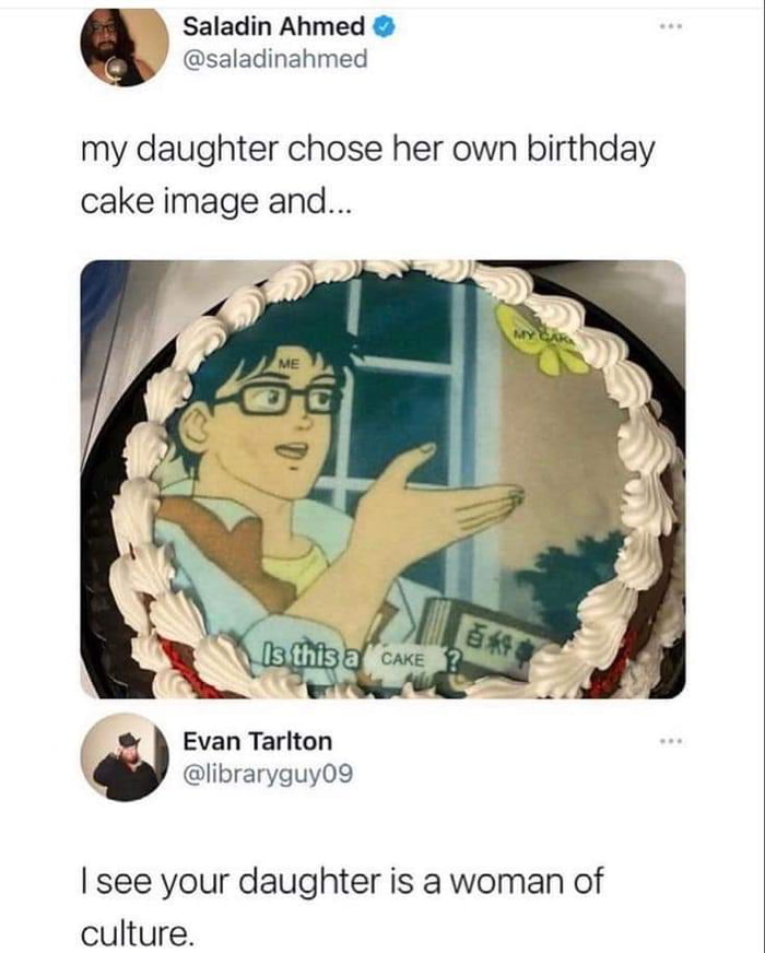 Saladin Ahmed saladinahmed my daughter chose her own birthday cake image and Evan Tariton libraryguy09 see your daughter is a woman of culture