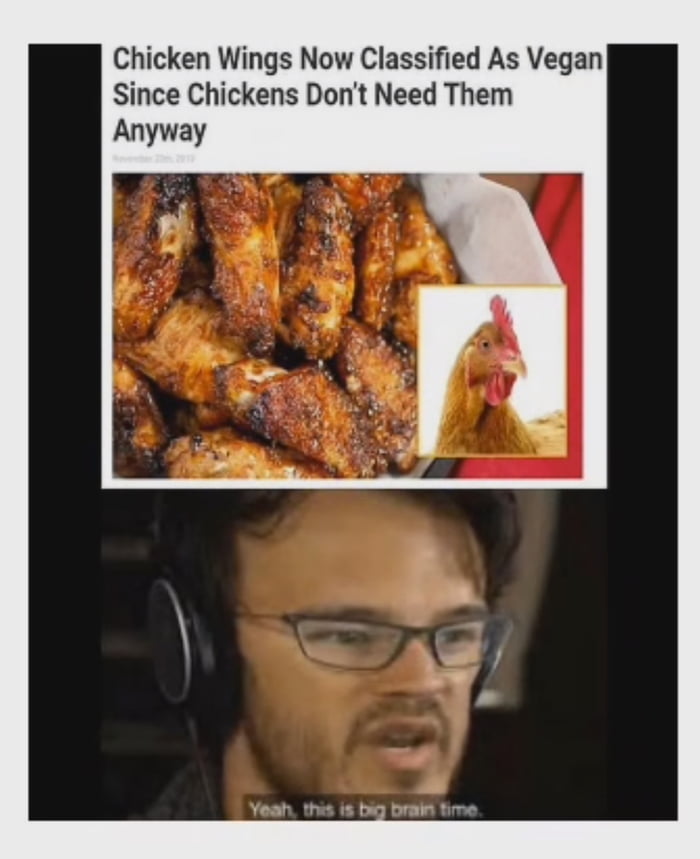Chicken Wings Now Classified As Vegan Since Chickens Dont Need Them Anyway