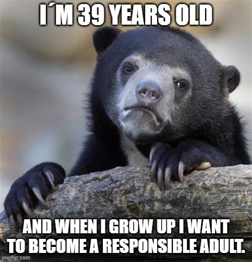 AND WHEN GROW UP WANT D BECOME A RESPONSIBLE ADULT