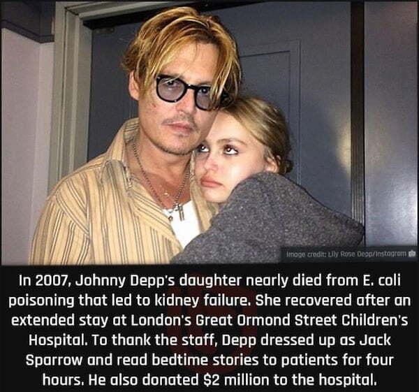SRR In 2007 Johnny Depps daughter nearly died from E coli poisoning that led to kidney failure She recovered after an extended stay at Londons Great Ormond Street Childrens Hospital To thank the staff Depp dressed up as Jack Sparrow and read bedtime stories to patients for four hours He also donated 2 million to the hospital