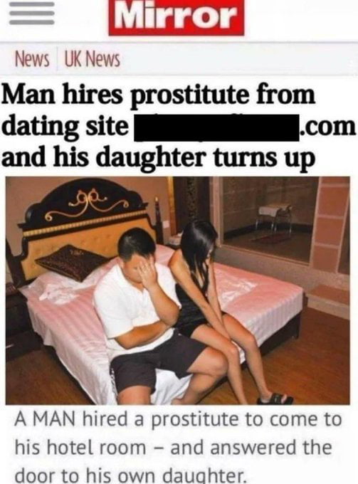 il News UK News Man hires prostitute from dating site RSN com and his daughter turns up A MAN hired a prbstitute to come to his hotel room and answered the door to his own dauahter