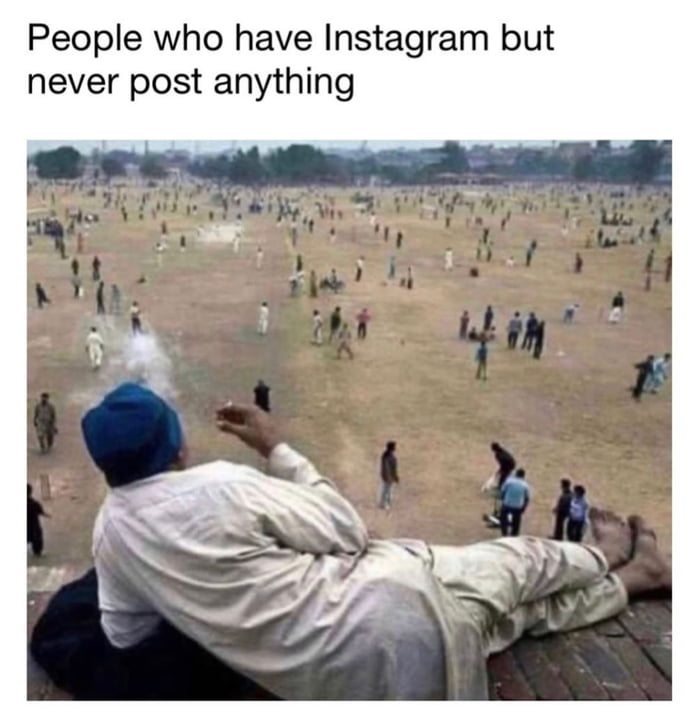 People who have Instagram but never post anything