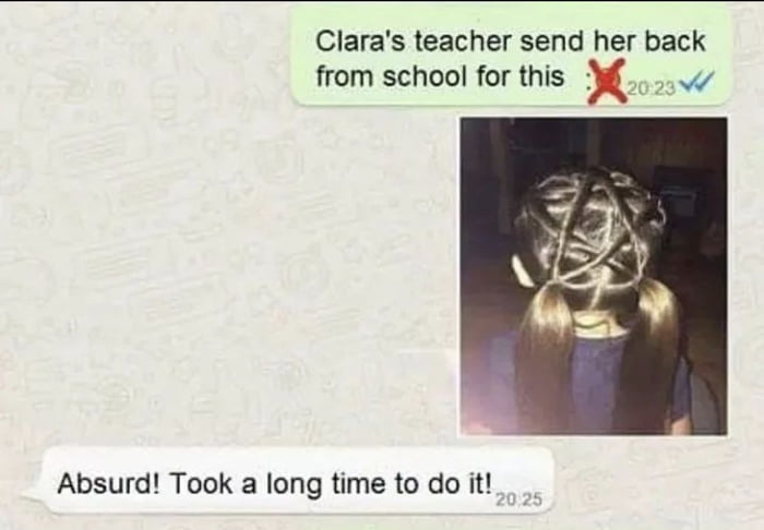 Claras teacher send her back from school for this x Absurd Took a long time to do it