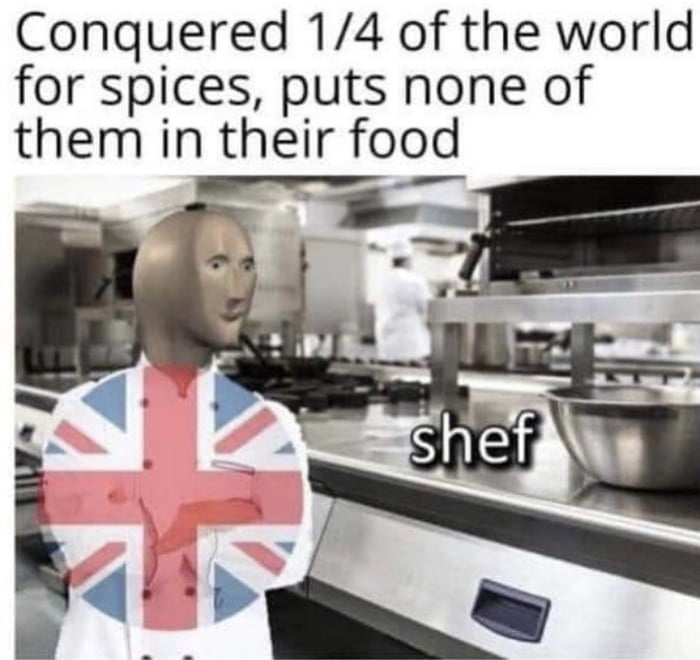 Conquered 14 of the world for spices puts none of them in their food