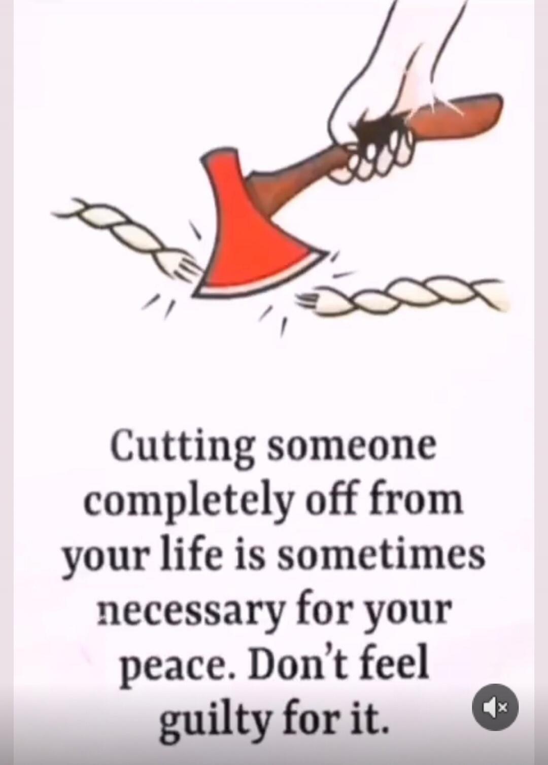 Cutting someone completely off from your life is sometimes necessary for your peace. Don't feel guilty for it.
