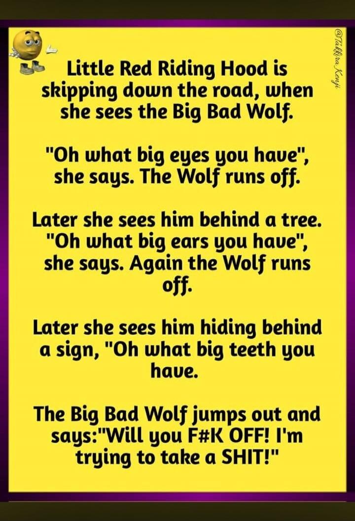 Little Red Riding Hood is skipping down the road, when she sees the Big Bad Wolf. 