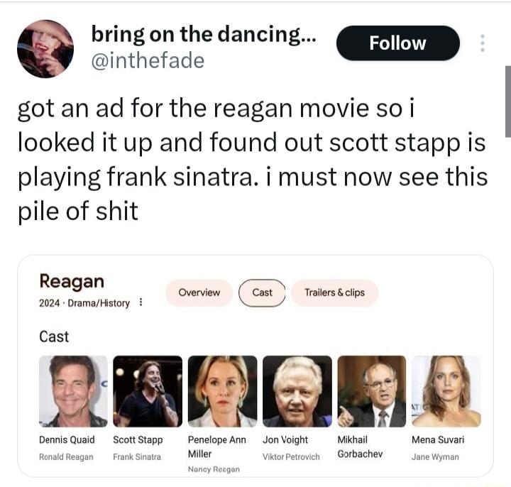 bring on the dancing w e inthefade got an ad for the reagan movie so i looked it up and found out scott stapp is playing frank sinatra i must now see this pile of shit Reagan 204 Damatt 1 Cast Pendopedon Jonvoghe W e Gaachen