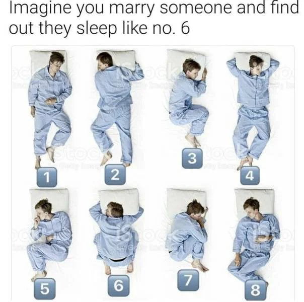 Imagine you marry someone and find out they sleep like no 6 1 i