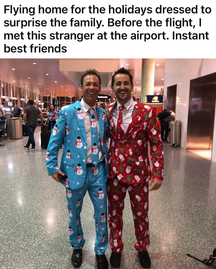 Flying home for the holidays dressed to surprise the family Before the flight met this stranger at the airport Instant best friends