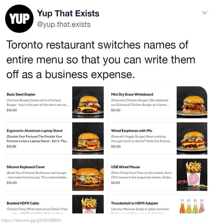 Yup That Exists yup thatexists Toronto restaurant switches names of entire menu so that you can write them off as a business expense TS S Pes A