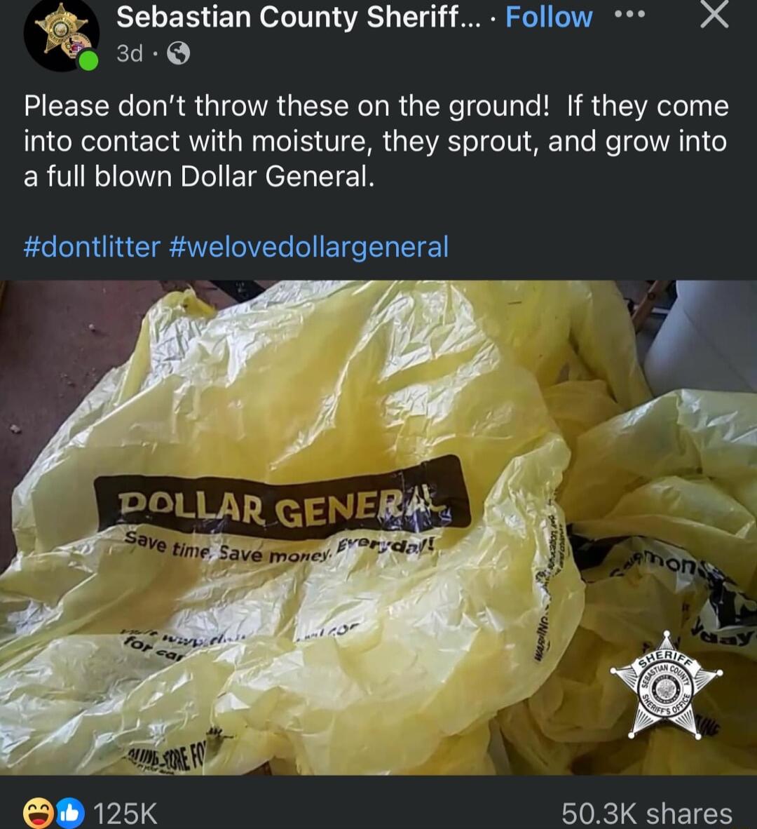 R 9 Sebastian County Sheriff Follow X Vo 34 Q Please dont throw these on the ground If they come into contact with moisture they sprout and grow into a full blown Dollar General dontlitter welovedollargeneral 503K shares