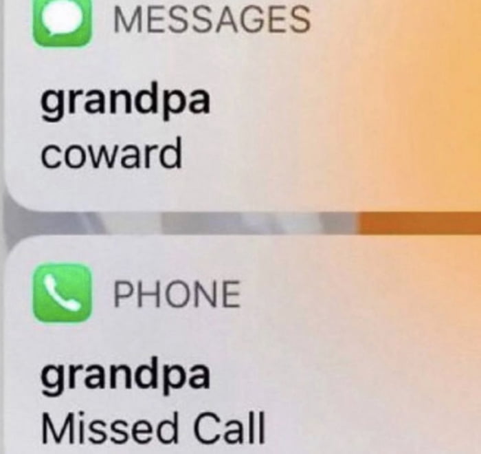 4 MESSAGES grandpa coward s PHONE grandpa Missed Call