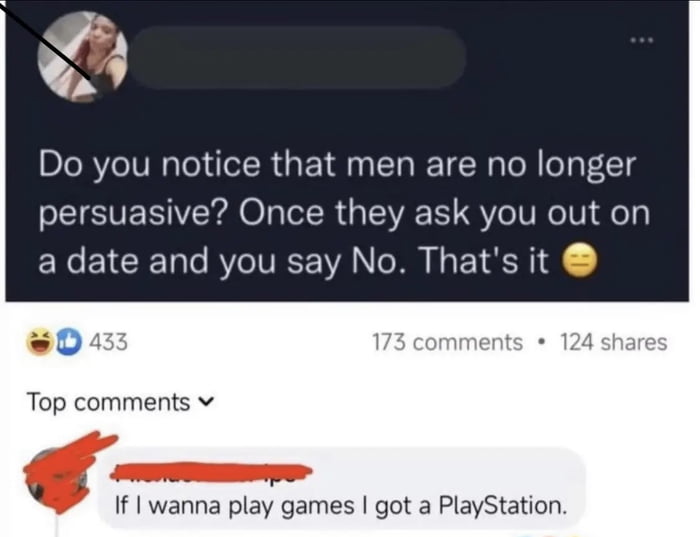 0 Do you notice that men are no longer PESVESIEYA O CRGEVES GVe IRV ey EX R CEN RV AN O L ETE Top comments v TS f I wanna play games got a PlayStation