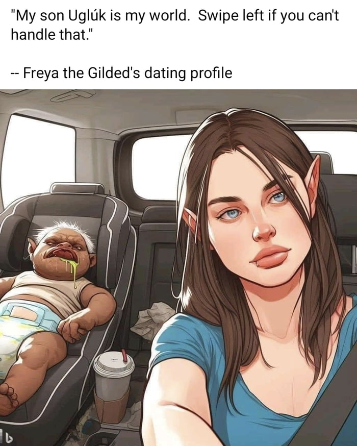 My son Ugluk is my world Swipe left if you can handle that Freya the Gildeds dating profile