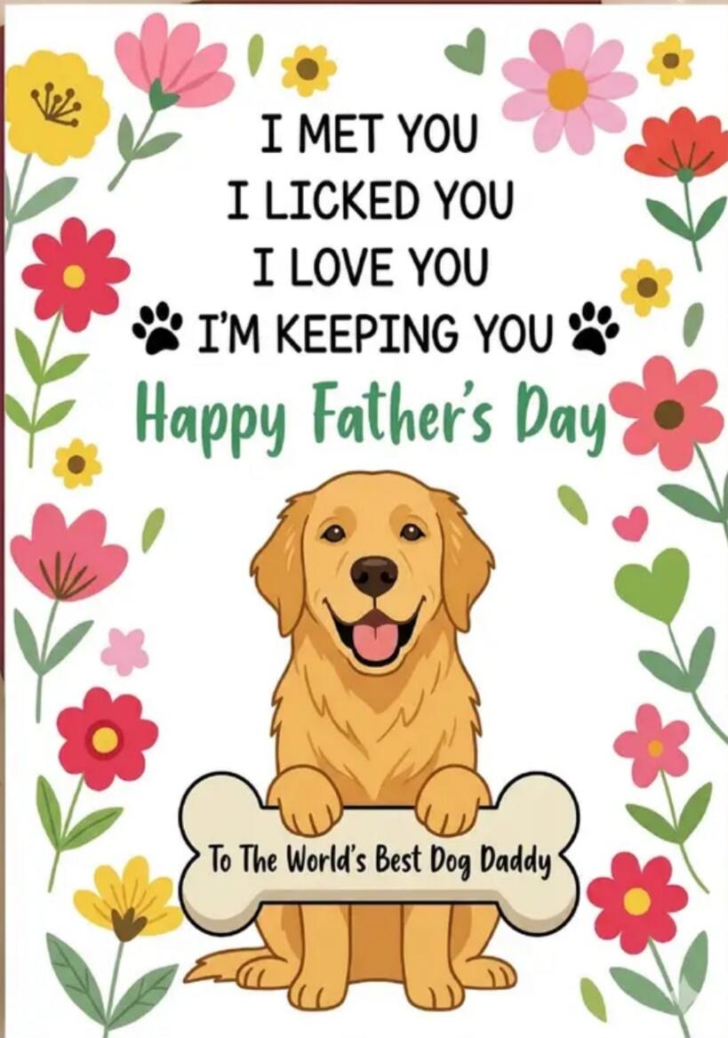 I MET YOU I LICKED YOU I LOVE YOU I'M KEEPING YOU Happy Father's Day To The World's Best Dog Daddy