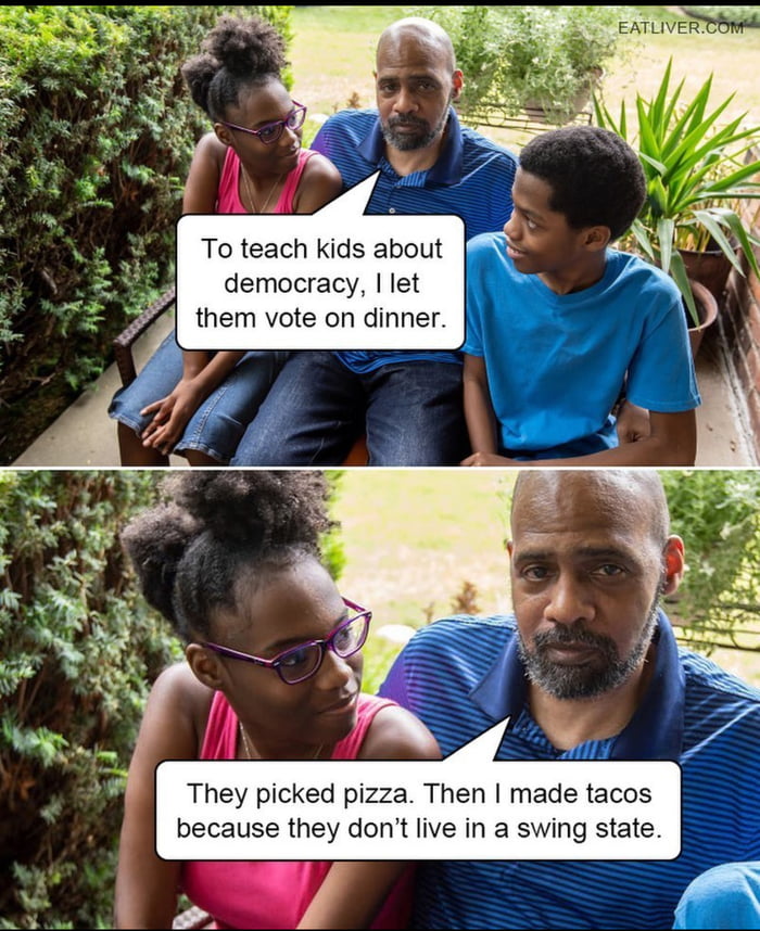 EATLIVERCOM To teach kids about democracy let them vote on dinner They picked pizza Then made tacos because they dont live in a swing state