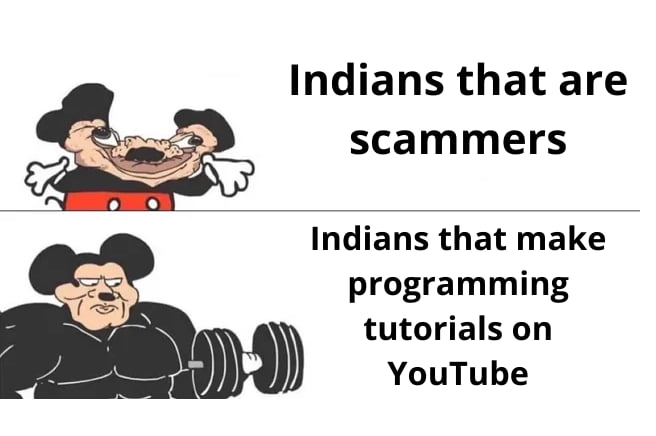 Indians that are scammers Indians that make programming tutorials on YouTube