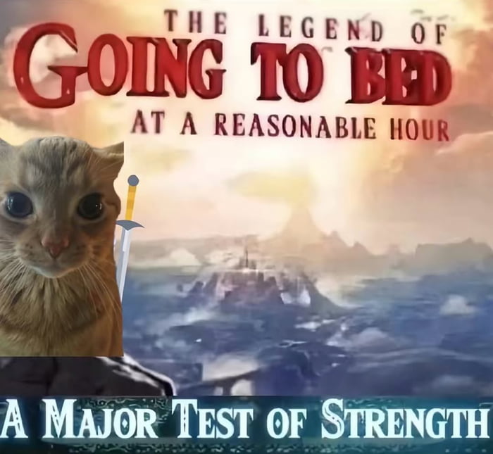 THE LEGEND OF GOING TO BED AT A REASONABLE HOUR\nA MAJOR TEST OF STRENGTH