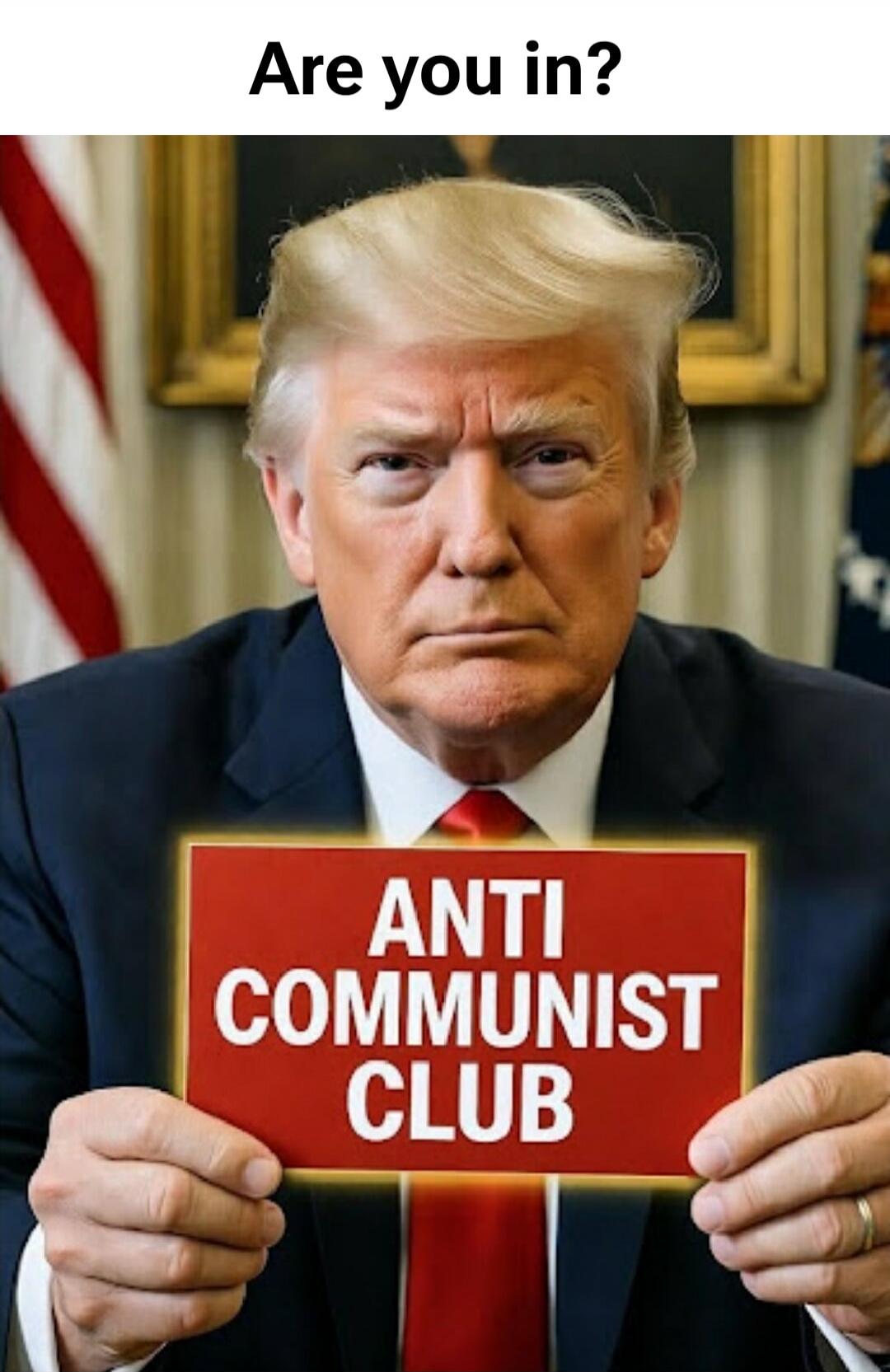 Are you in? ANTI COMMUNIST CLUB