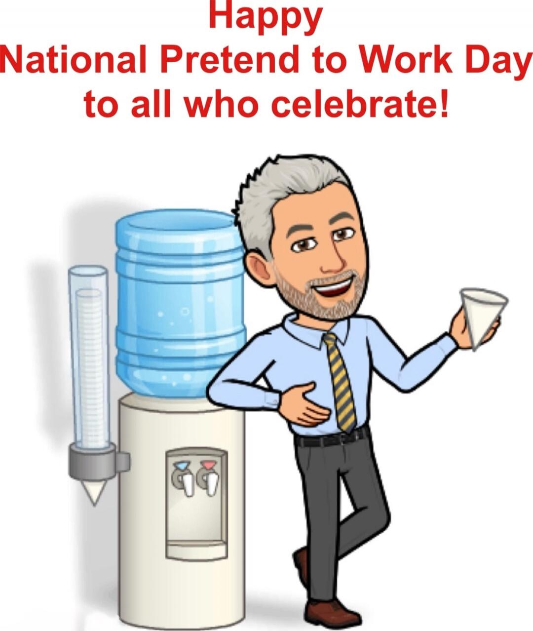 Happy National Pretend to Work Day to all who celebrate!