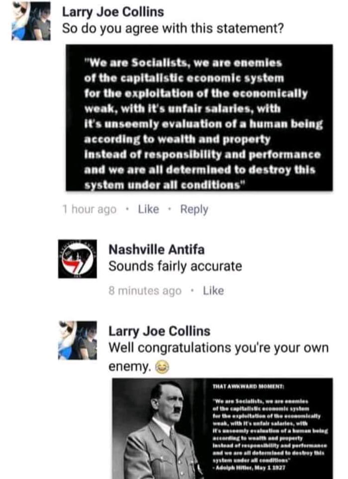 v Larry Joe Collins 2 So do you agree with this statement Soclalists we omi of the capitalistic economlic system Its unseomly evaluation of a human belng according to wealth and property Nashville Antifa Sounds fairly accurate Larry Joe Collins Well congratulations youre your own enemy