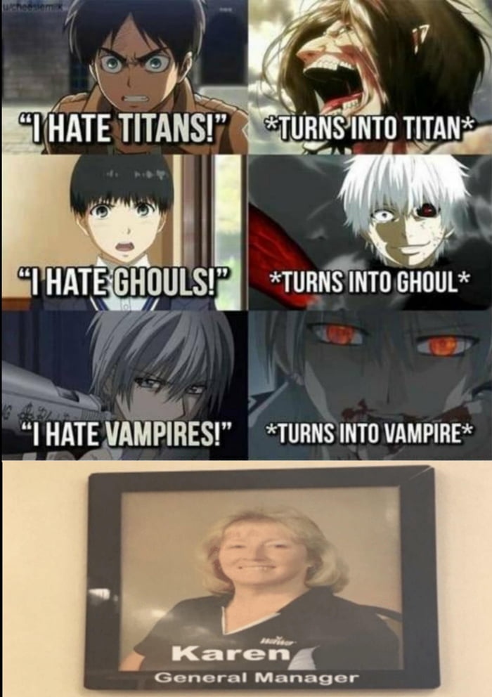 TURNSINTO TITAN TURNS INTO GHOUL i HATZAMPIEES TURNS INTO VAMPIRE Karen I Manager