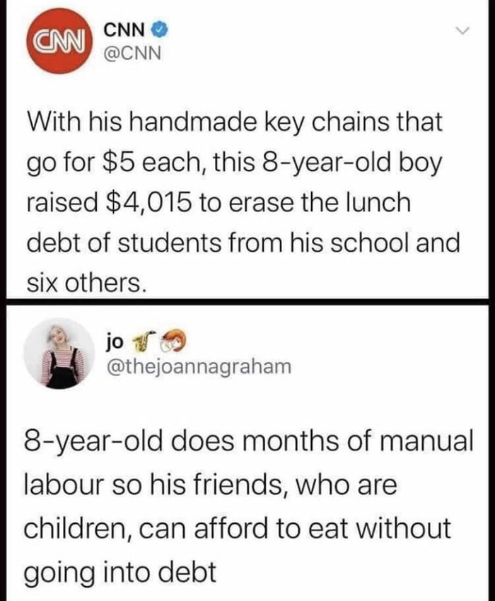 CNN CNN With his handmade key chains that go for 5 each this 8 year old boy raised 4015 to erase the lunch debt of students from his school and six others o thejoannagraham 8 year old does months of manual labour so his friends who are children can afford to eat without going into debt