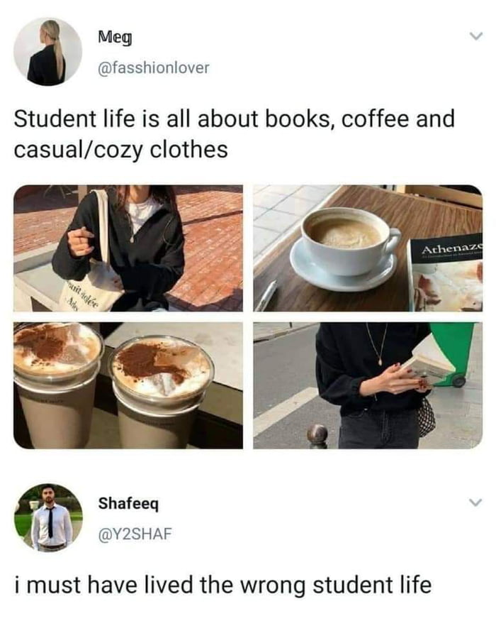 k 4 Meg fasshionlover Student life is all about books coffee and casualcozy clothes Shafeeq Y2SHAF i must have lived the wrong student life