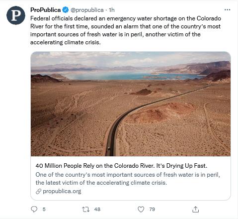 ProPublica propublica 1h Federal officials declared an emergency water shortage on the Colorado River for the first time sounded an alarm that one of the countrys most important sources of fresh water i in peril another victim of the accelerating climate crsis 40 Million People Rely on the Colorado River Its Drying Up Fast One of the countrys most important sources of fresh water is in peril the l