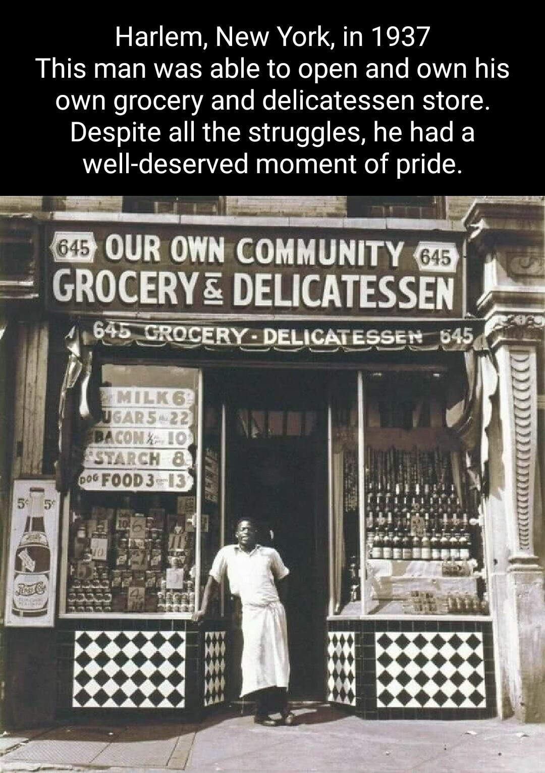 Harlem New York in 1937 This man was able to open and own his own grocery and delicatessen store DESNICE RGO RS Ve oSIMG N ET well deserved moment of pride foss LTI connumrv GROCERY DEUCATESSEN