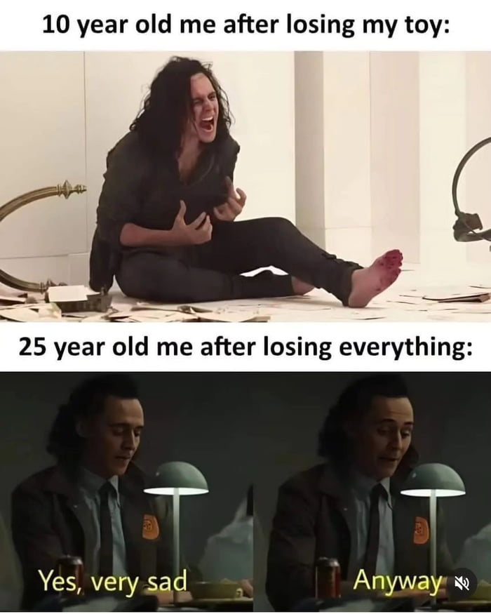 10 year old me after losing my toy