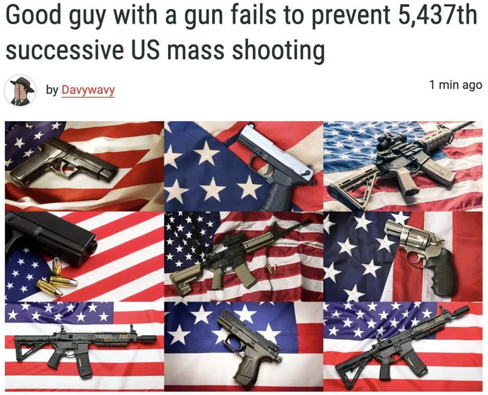 Good guy with a gun fails to prevent 5437th successive US mass shooting P oo Tminago