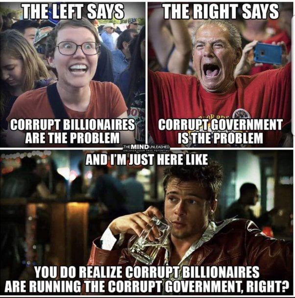 ATHELEFT SAYSH uIIIE TR K L lllllllPllIllIllllIlS BIIIIIIPMHWEIIMEIIT IITHIIIIIIEH 40y ISTHEIIIIIIEH AND I M lIISI 14413 tl YOU DO REALIZE CORRUPYBILLIONAIRES ARE RUNNING THE CORRUPT GOVERNMENT RIGHT