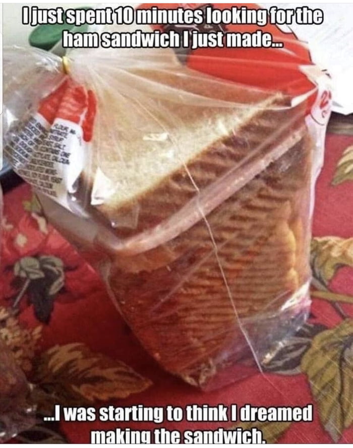 ljustspentyi0minutes lookingforthe hamsandwich justmatless Iwas starting to think dreamed