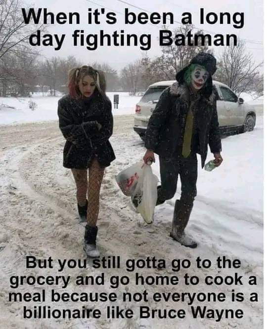 When its been a long day fighting Ba But yo 1 otta o to the grocery and go home to cook a meal because not everyone is a billionaire like Bruce Wayne