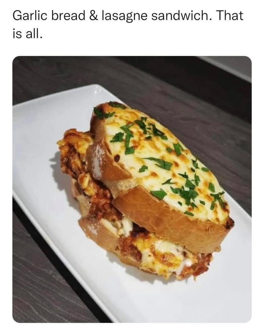 Garlic bread lasagne sandwich That isall