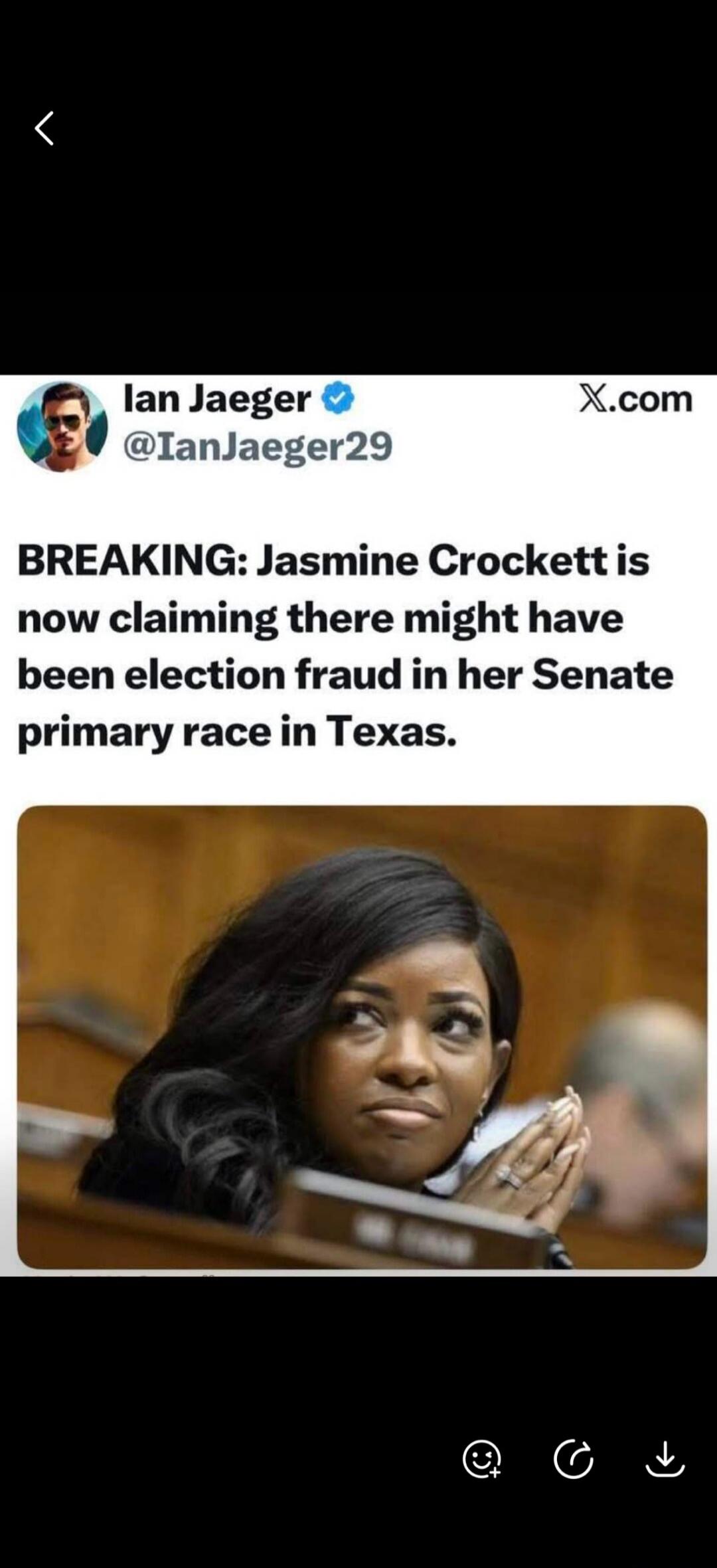 Ian Jaeger @IanJaeger29 X.com BREAKING: Jasmine Crockett is now claiming there might have been election fraud in her Senate primary race in Texas.