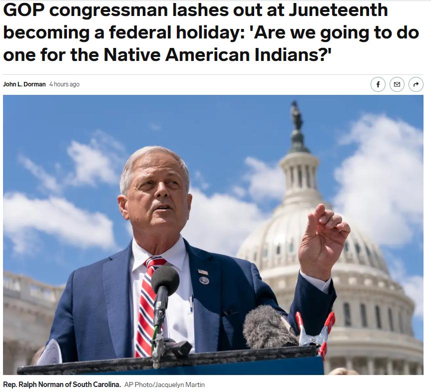GOP congressman lashes out at Juneteenth becoming a federal holiday Are we going to do one for the Native American Indians JohnL Dorman hours ago f o Rep Ralph Norman of South Carolina AP PhotoJacauelyn Martin