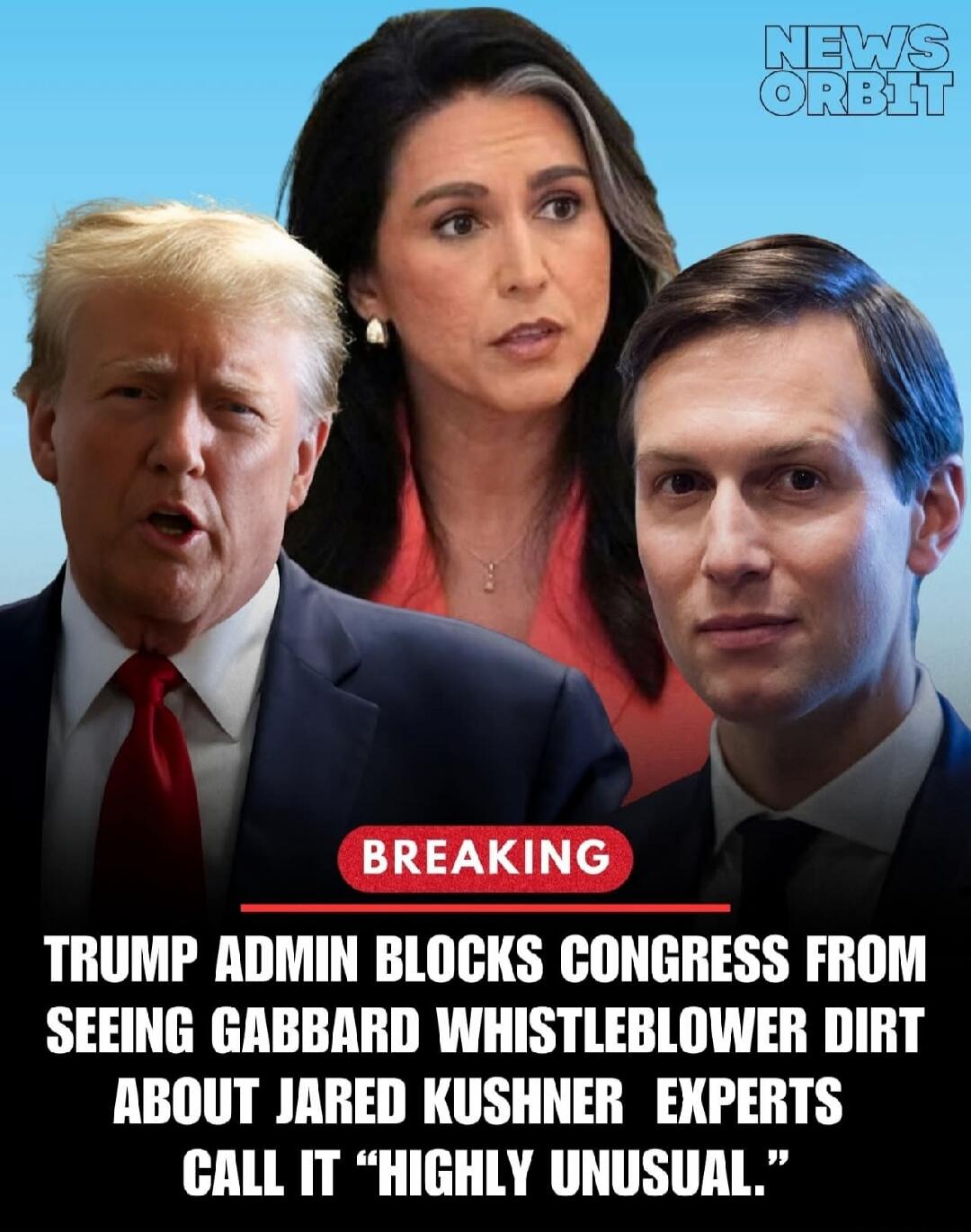 BREAKING TRUMP ADMIN BLOCKS CONGRESS FROM SEEING GABBARD WHISTLEBLOWER DIRT ABOUT JARED KUSHNER EXPERTS CALL IT 