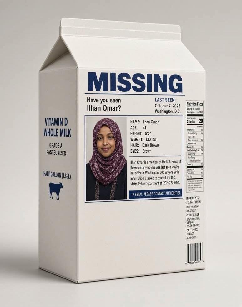 MISSING Have you seen Ilhan Omar? LAST SEEN: October 7, 2023, Washington, D.C. NAME: Ilhan Omar AGE: 41 HEIGHT: 5'2