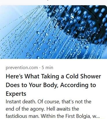 preventioncom 5 min Heres What Taking a Cold Shower Does to Your Body According to Experts Instant death Of course thats not the end of the agony Hell awaits the fastidious man Within the First Bolgia w