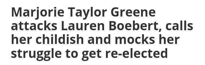 Marjorie Taylor Greene attacks Lauren Boebert calls her childish and mocks her struggle to get re elected