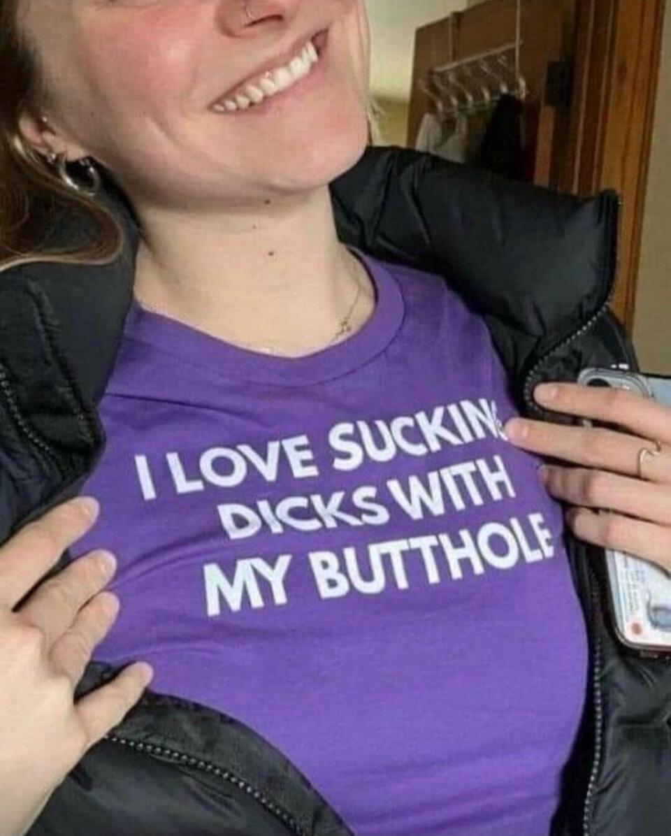 I LOVE SUCKING DICKS WITH MY BUTTHOLE