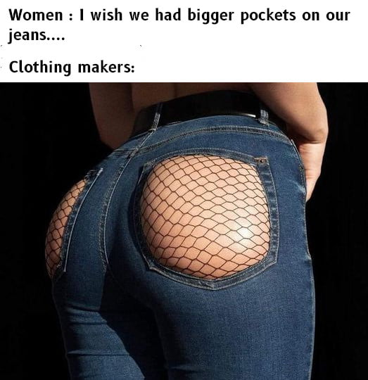 Women wish we had bigger pockets on our jeans Clothing makers