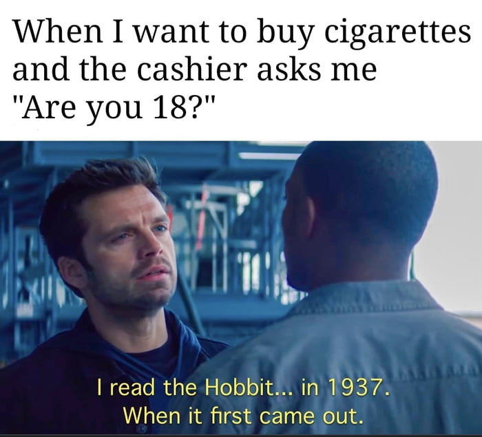 When I want to buy cigarettes and the cashier asks me Are you 18 aar Fha i e I read the