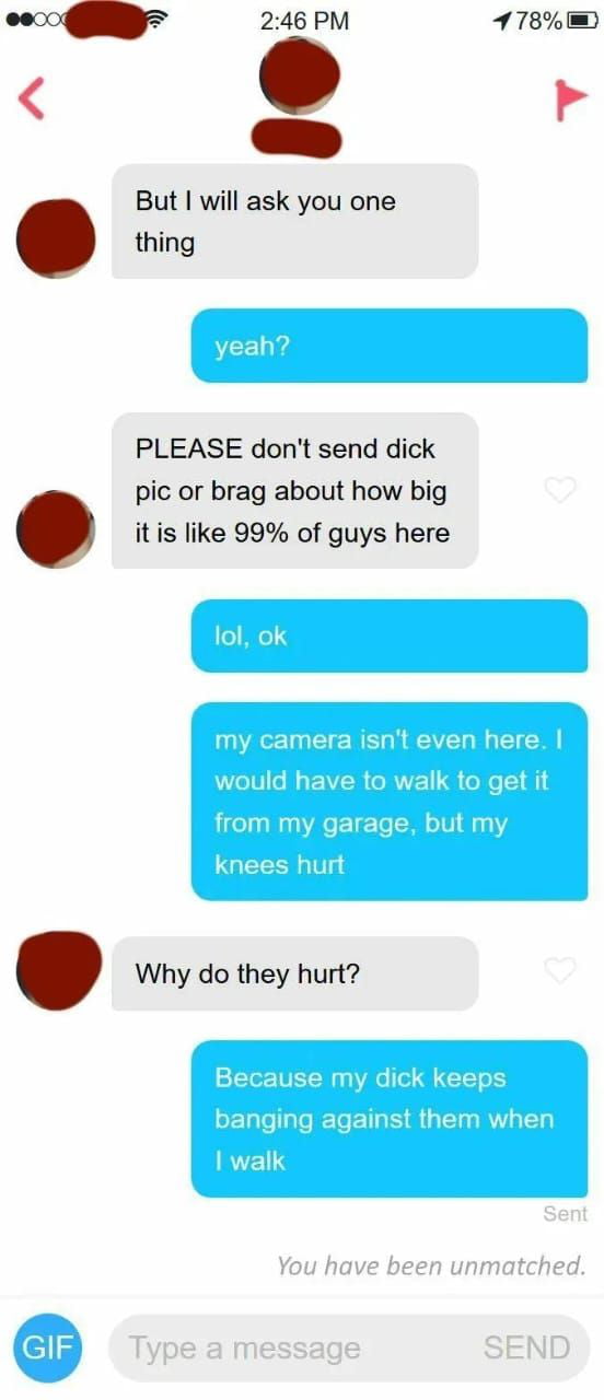 o cil 246 PM 178m But will ask you one thing PLEASE dont send dick pic or brag about how big itis like 99 of guys here Why do they hurt