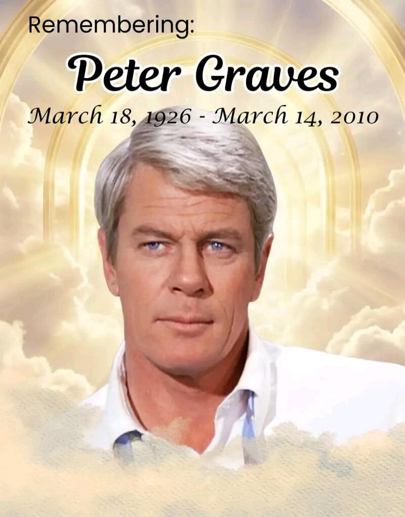 Remembering: Peter Graves March 18, 1926 - March 14, 2010