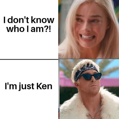 Idont know who lam Im just Ken